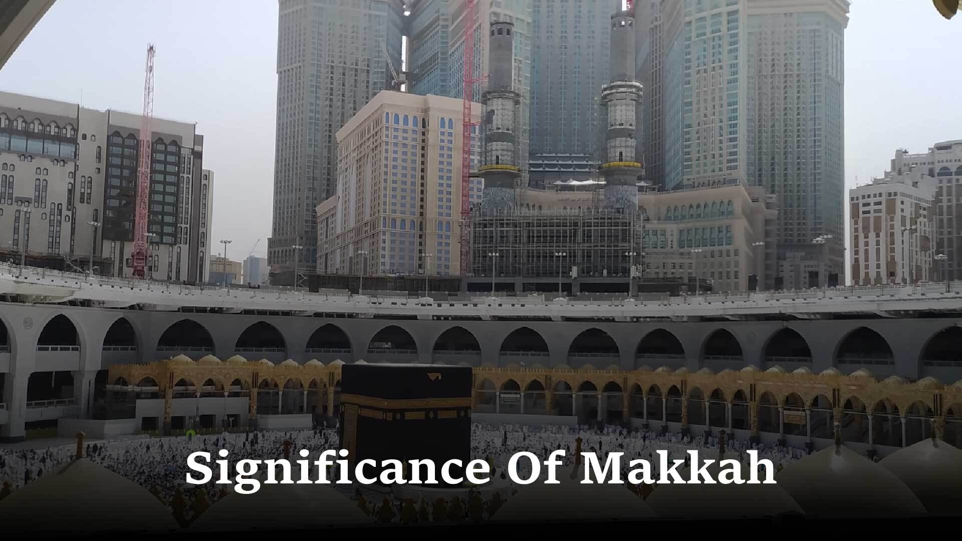 Significance Journey of Makkah