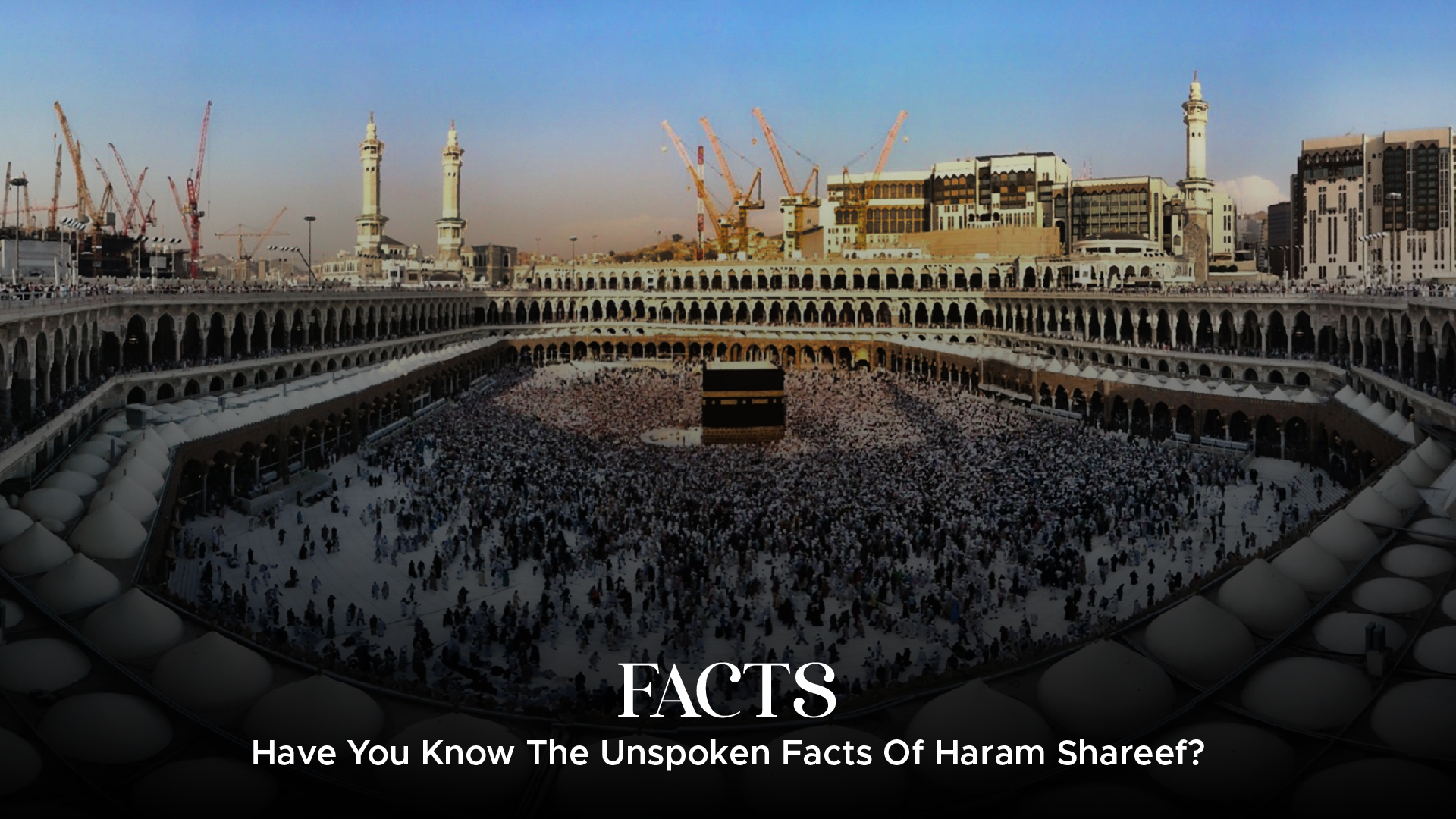 Unspoken Facts Of Haram Shareef