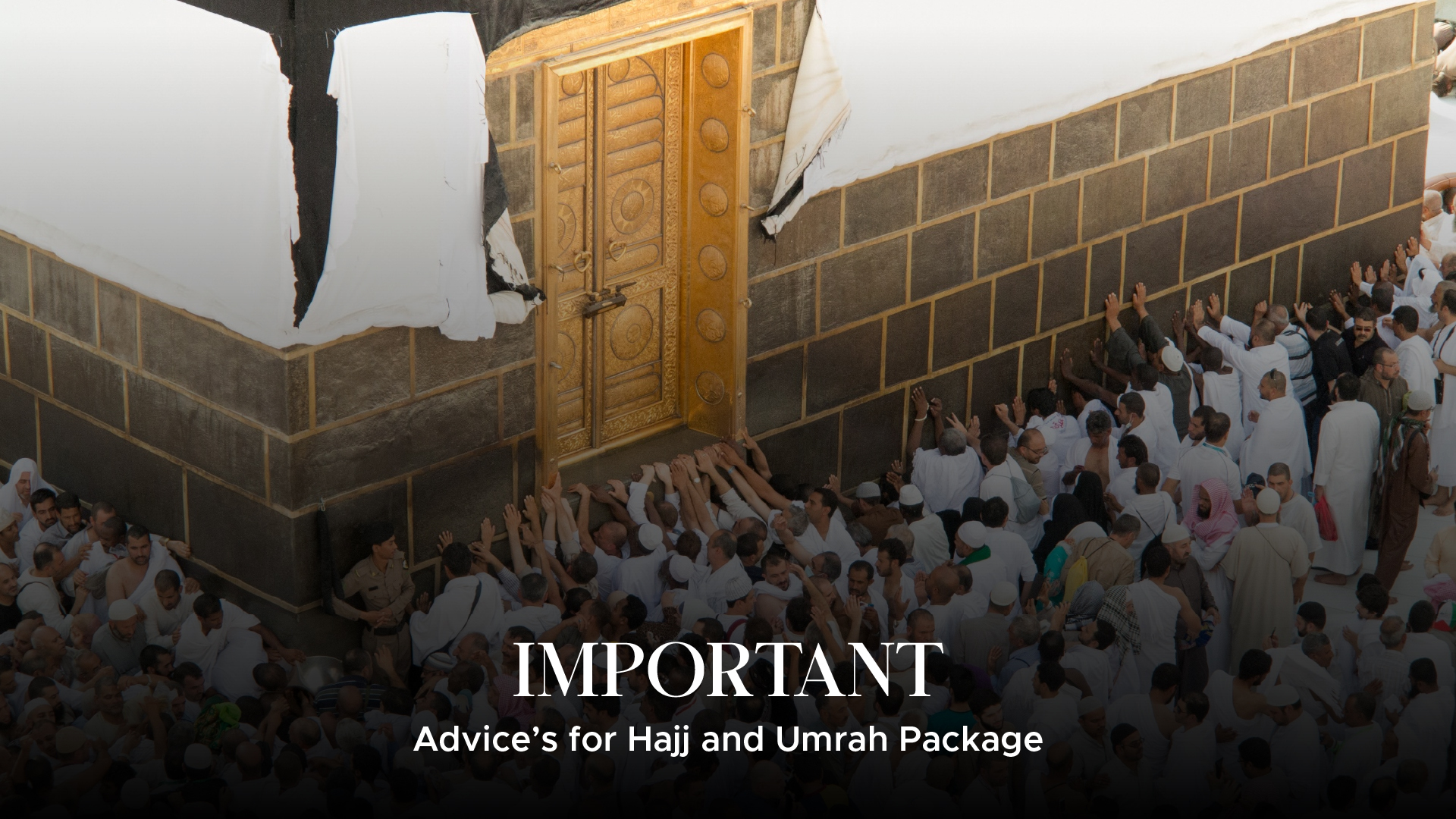 Important Advice for hajj & umrah
