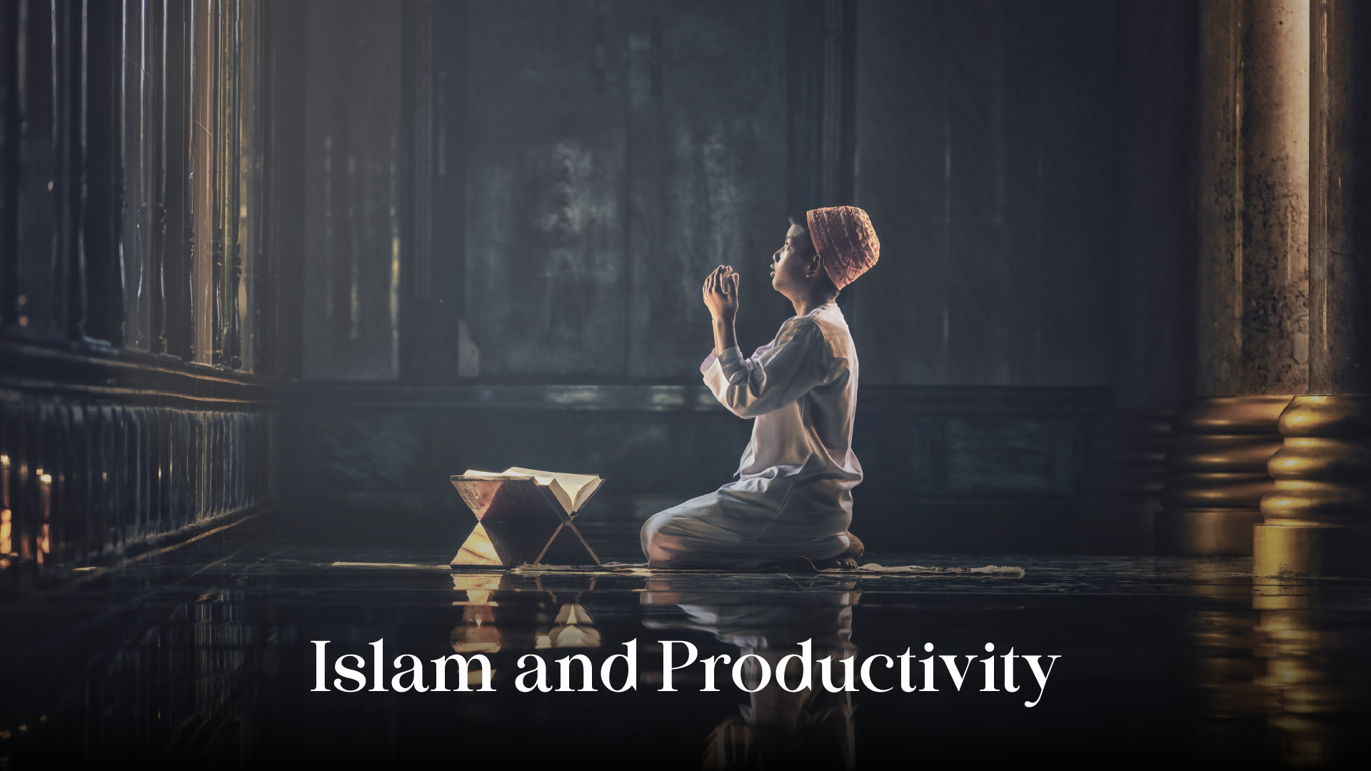 Beautiful Islam and Productivity