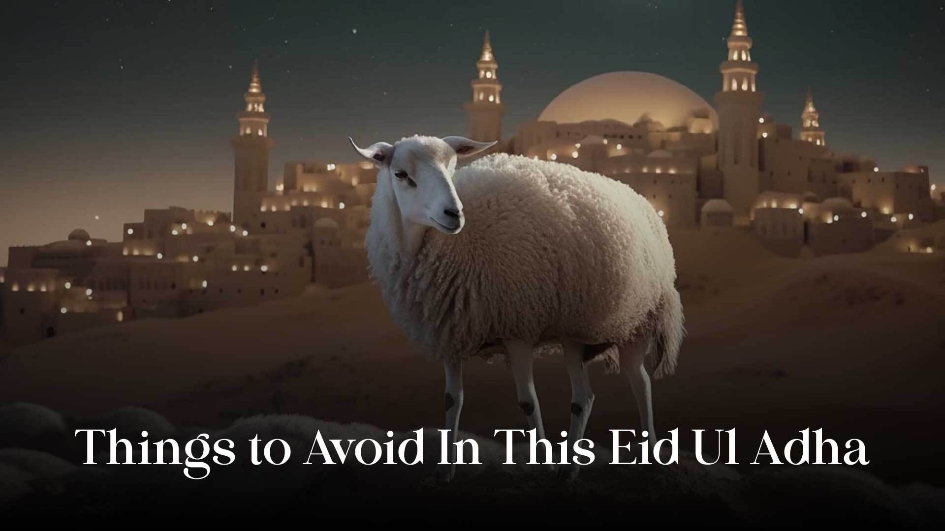 Thing to avoid Eid Ul Adha