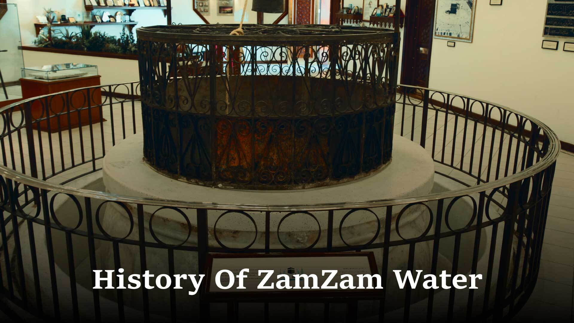 Full History of Zam Zam Water
