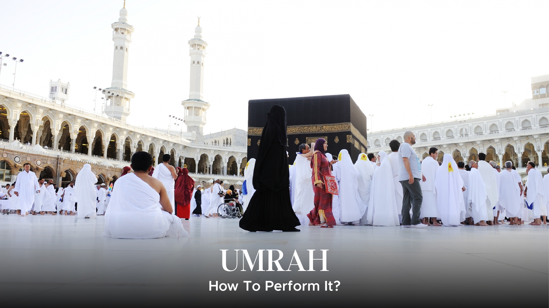 Best way to Perform Umrah
