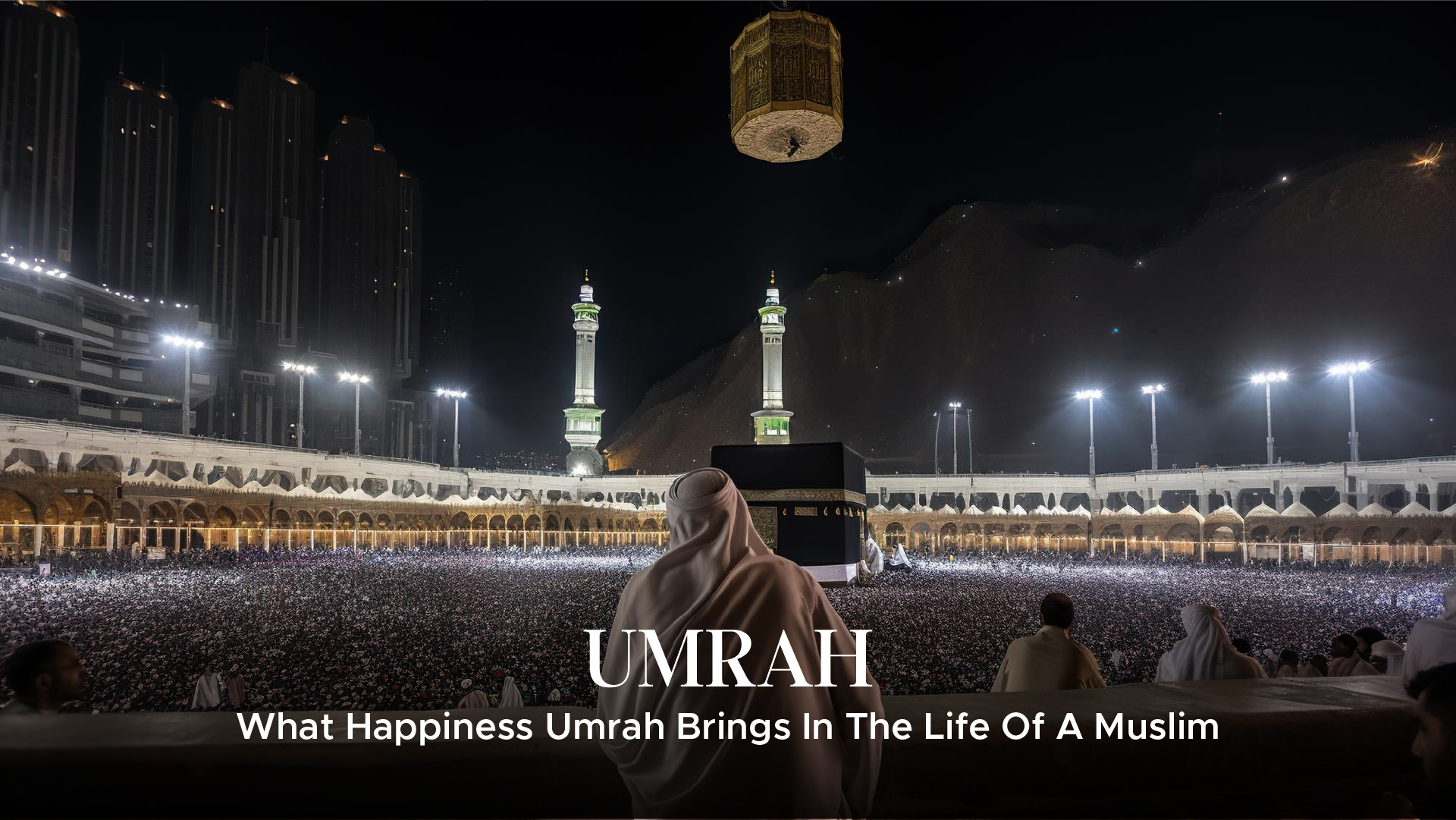 Umrah In The Life Of A Muslim