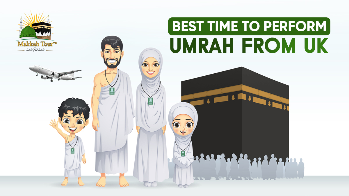 Best Time to Perform Umrah from UK