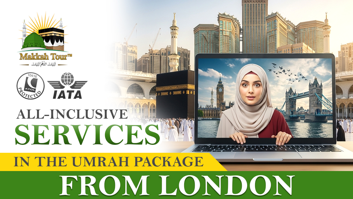 all-inclusive services in the Umrah package from London