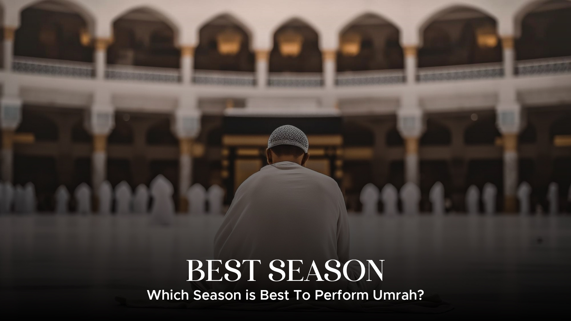 Great Season To Perform Umrah