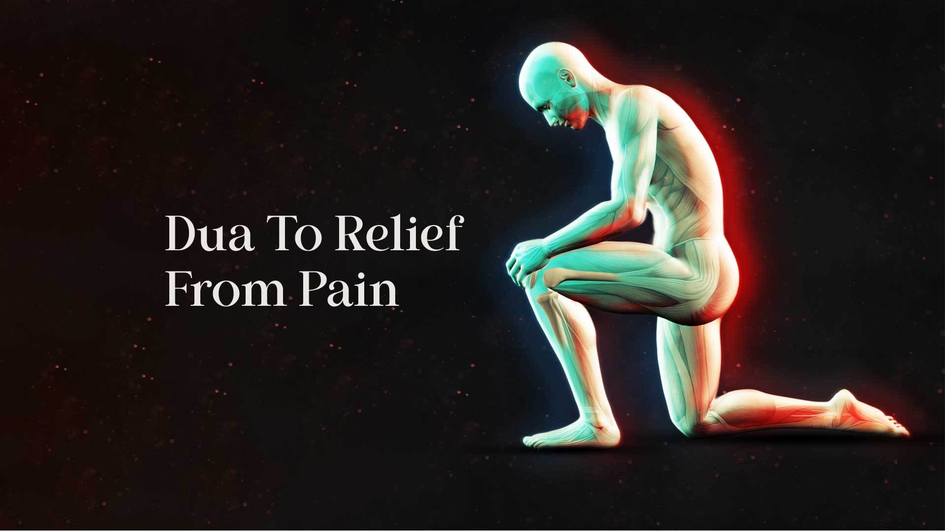 Islamic Dua To Relief From Pain