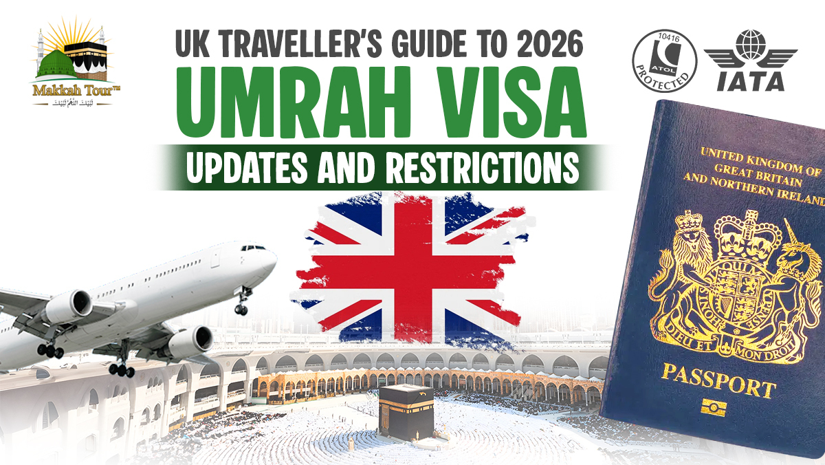 UK Traveller’s Guide to 2026 Umrah Visa Updates and Restrictions